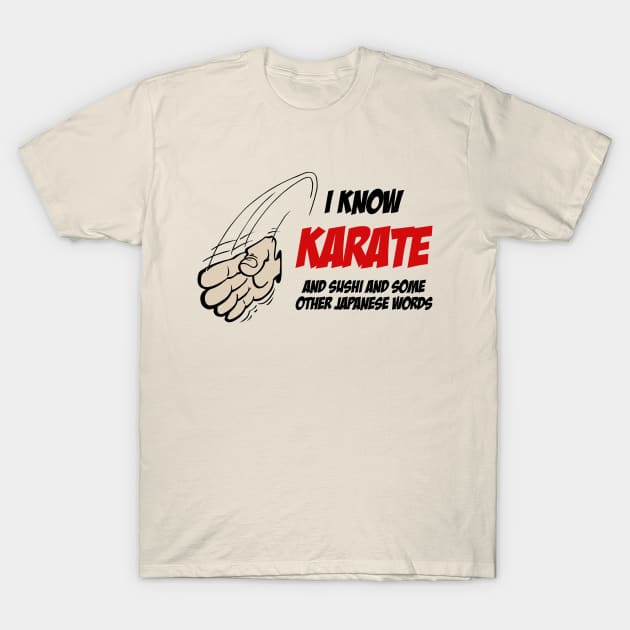 I Know Karate T-Shirt by Cosmo Gazoo